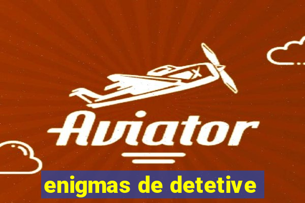 enigmas de detetive